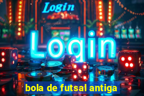 bola de futsal antiga